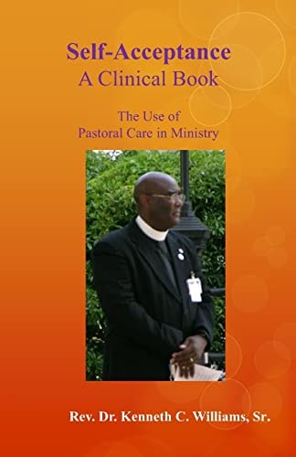 Self-Acceptance A Clinical Book, The Use of Pastoral Care in Ministry