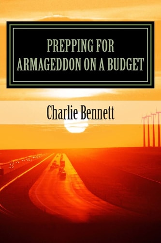 Prepping For Armageddon On A Budget Book 1