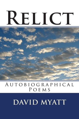 Relict Some Autobiographical Poems