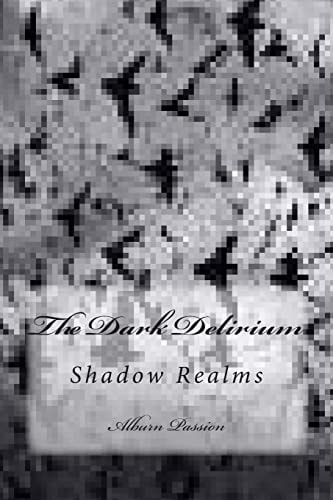 The Dark Delirium Shadow Realms