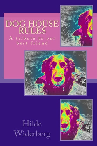 Dog House Rules A Tribute to Our Best Friend