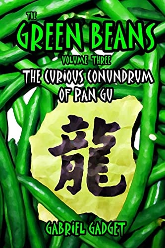 The Green Beans, Volume 3 The Curious Conundrum of Pan Gu