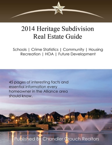 2014 Heritage Subdivision Real Estate Guide 45 Pages of Interesting Facts and Essential Information Every Homeowner in the Alliance Area Should Know