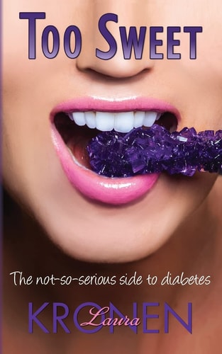 Too Sweet The Not-So-Serious Side to Diabetes