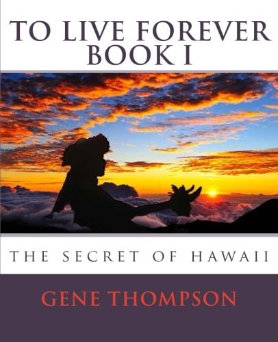 To Live Forever - The Secret of Hawaii