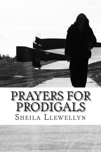 Prayers for Prodigals Support for Families of Addicts.