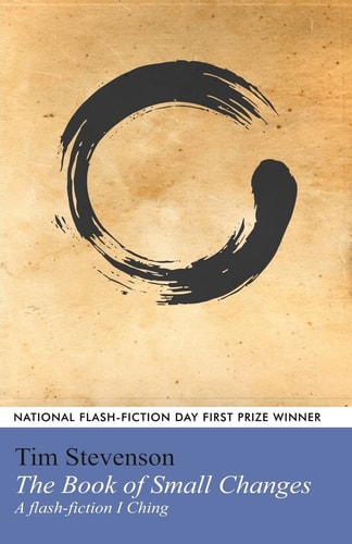 The Book of Small Changes A Flash Fiction I Ching