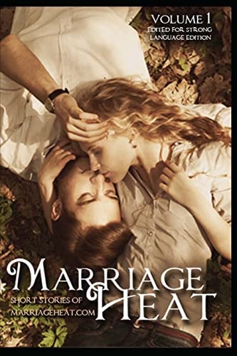 Marriage Heat Volume 1 (Language Edited) Short Stories of Marriageheat. com
