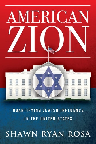 American Zion Quantifying Jewish Influence in the United States