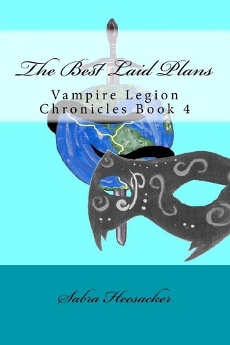 The Best Laid Plans Vampire Legion Chronicles Book 4