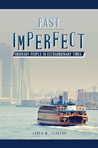Past Imperfect Ordinary People in Extraordinary Times