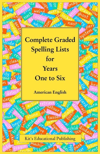Complete Graded Spelling Lists for Years One to Six American English