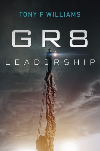 GR8 Leadership A Short And Simple Manual for Any Leader Or Future Leader