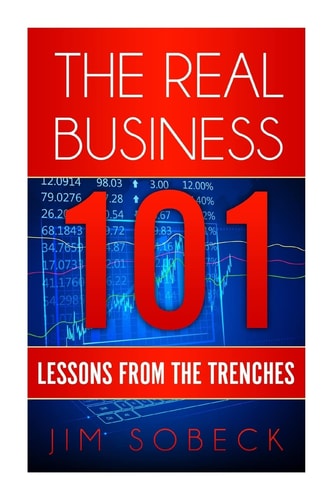 The Real Business 101 Lessons From the Trenches