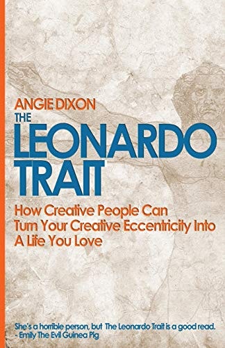 The Leonardo Trait, 3rd Edition How to Stop Trying to Be Normal and Start Being Who You Really Are