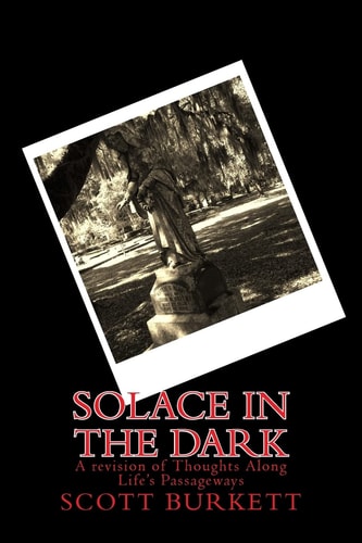 Solace in the Dark A Revision of Thoughts Along Life's Passageways