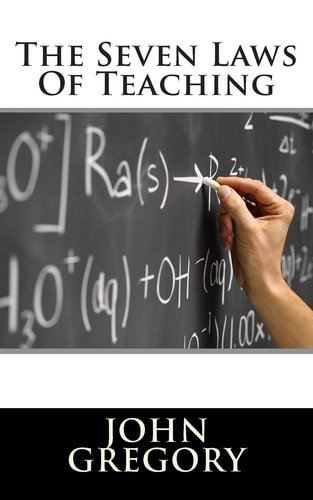 The Seven Laws of Teaching