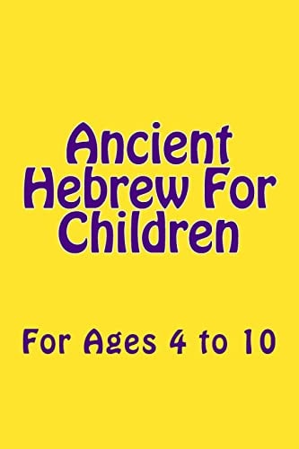 Ancient Hebrew For Children For Ages 4 to 10