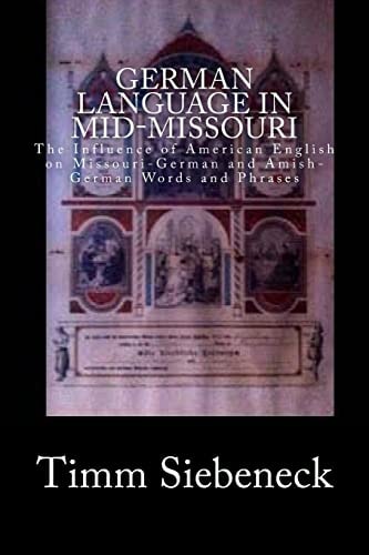 German Language in Mid-Missouri The Influence of American English on Missouri-German and Amish-German Words and Phrases