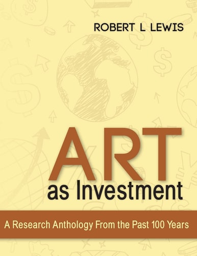 Art As Investment A Research Anthology from the Past 100 Years