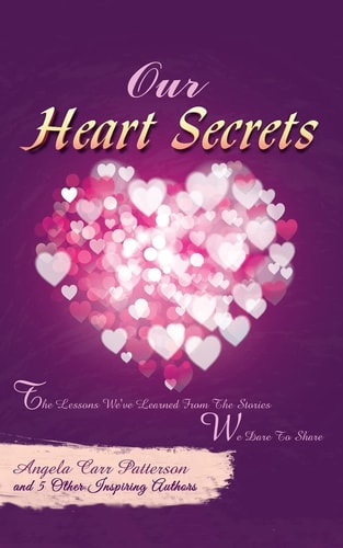 Our Heart Secrets The Lessons We've Learned From The Stories We Dare To Share