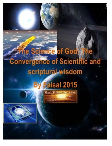 The Science of God The Convergence of Scientific and Scriptural Wisdom By Faisal 2015