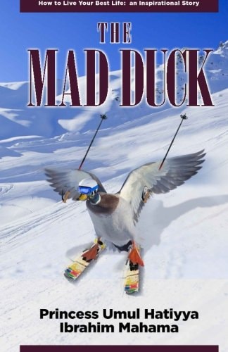 The Mad Duck How to Live Your Best Life : an Inspirational Story
