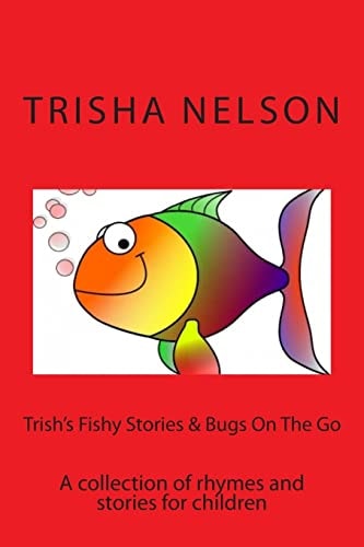 Trish's Fishy Stories and Bugs on the Go