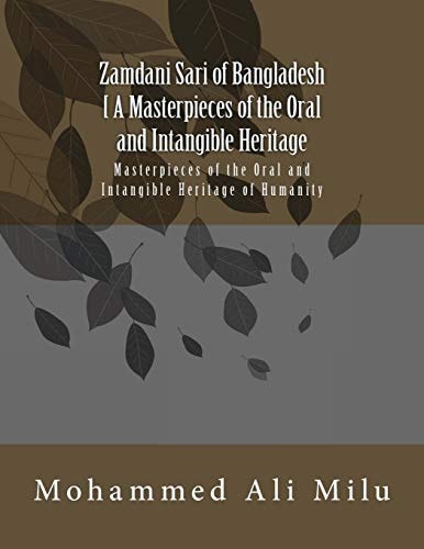 Zamdani Sari of Bangladesh [ a Masterpieces of the Oral and Intangible Heritage] A Masterpieces of the Oral and Intangible Heritage