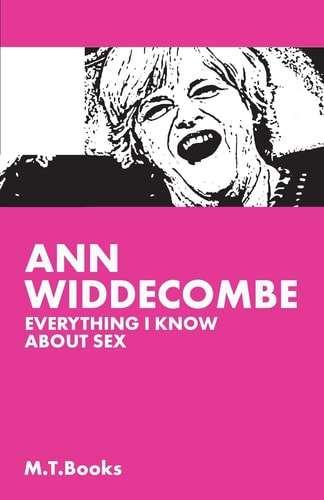 Ann Widdecombe Everything I Know About Sex