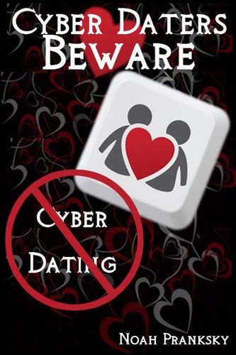 Cyber Daters BEWARE Cyber Dating