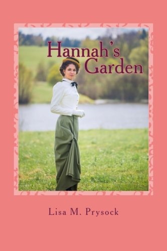 Hannah's Garden A Turn of the Century Love Story