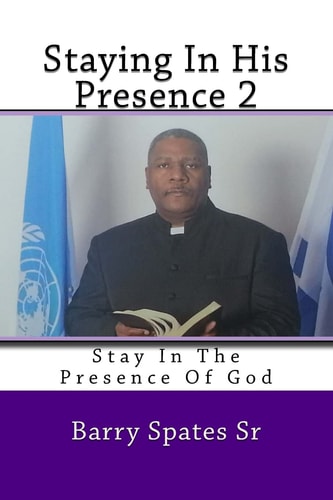 Staying In His Presence 2 Stay In The Presence Of God