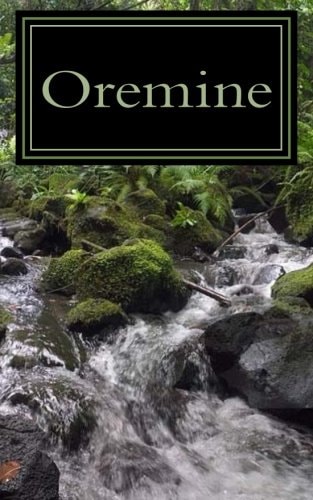 Oremine A Children's Hike to the Woods at Ormine Spring, a Visitor, Then a Terrifying Pursuit As Adults