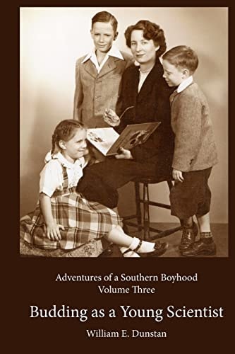 Budding As a Young Scientist (Adventures of a Southern Boyhood, Volume 3)
