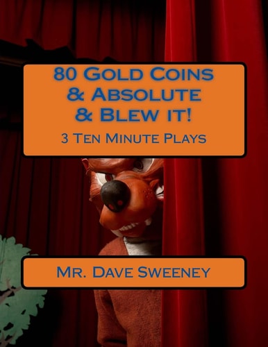 80 Gold Coins and Absolute and Blew It! 3 Ten Minute Plays