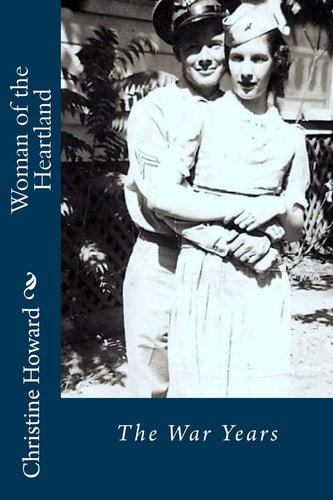 Woman of the Heartland The War Years