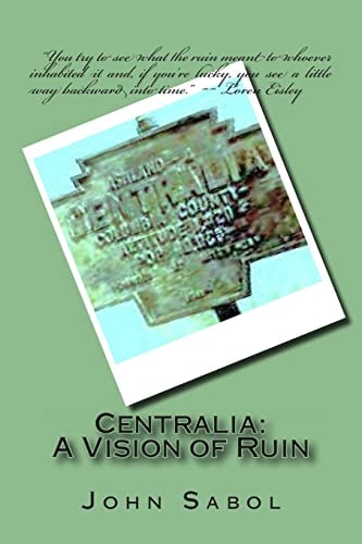 Centralia : A Vision of Ruin