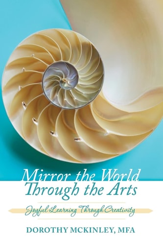 Mirror the World Through the Arts Joyful Learning Through Creativity