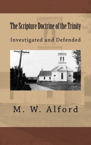The Scripture Doctrine of the Trinity Investigated and Defended