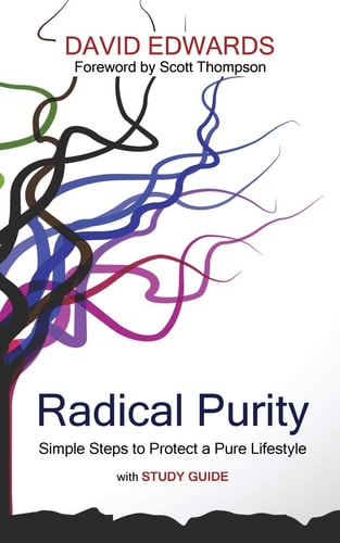 Radical Purity Simple Steps to Protect a Pure Lifestyle