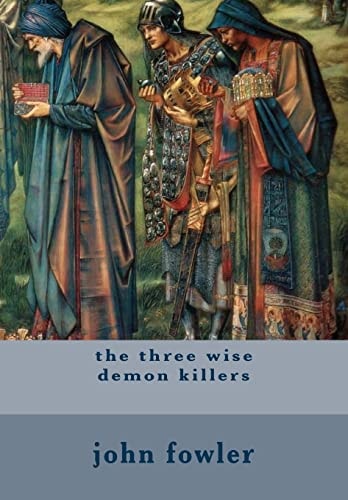 The Three Wise Demon Killers Horror Fantasy Biblical