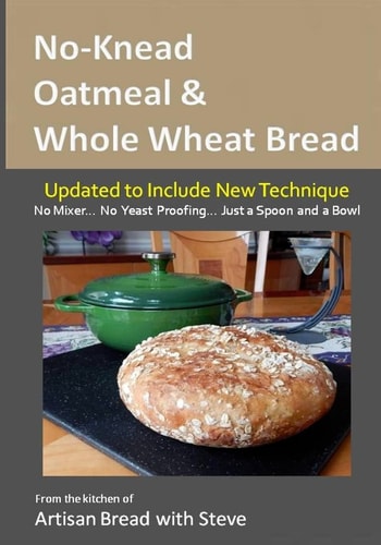 No-Knead Oatmeal and Whole Wheat Bread From the Kitchen of Artisan Bread with Steve
