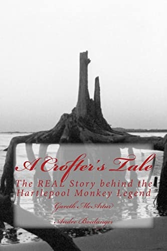 A Crofter's Tale The Real Story Behind the Hartlepool Monkey Legend