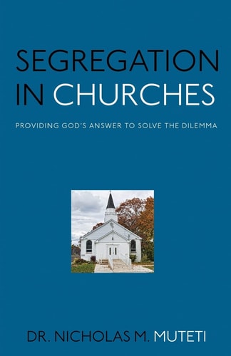 Segregation in Churches Providing God's Answer to Solve the Dilemma