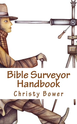 Bible Surveyor Handbook A 15-Lesson Overview of the Entire Bible