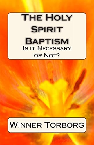 The Holy Spirit Baptism Is It Necessary Or Not?