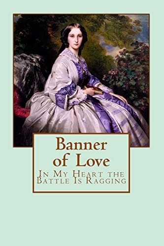 Banner of Love In My Heart the Battle Is Raging