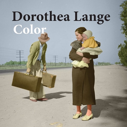 Dorothea Lange, Color The Migrant Experience 1935-1939