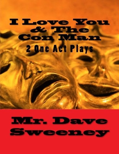 I Love You and the Con Man 2 One Act Plays